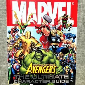 Marvel, The Avengers, Earth’s Mightiest Heroes, The Ultimate Character Guide